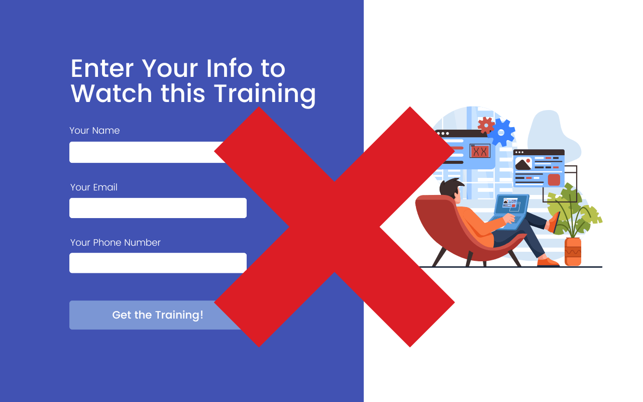 A form asking for user information to watch a training video, overlaid with a large red “X” to indicate disapproval or rejection.